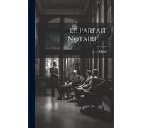 Le Parfait Notaire, ......