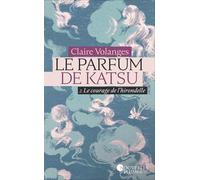 Le Parfum de Katsu - Tome 2 : Le Courage de l'hirondelle