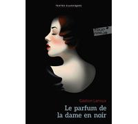 Gaston Leroux – Le Parfum de la Dame en Noir – Roman – Poche (Gallimard)