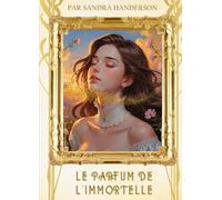 Le parfum de l'immortelle: Roman immersif et captivant pour adolescent et jeune adulte