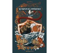 Le Parfum de l'impératrice - Tome 1 L'Archipel - Leslie Tanguy - Gulf Stream - broché - Roman adolescent