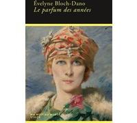 Evelyne Bloch-Dano – Le parfum des années – Roman – Broché