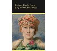 Le parfum des années - Evelyne Bloch-Dano - Stock - ebook (ePub) - Roman