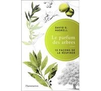 David G. Haskell – Le parfum des arbres – 13 façons de le respirer – Broché