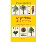 Le parfum des arbres. 13 façons de le respirer - David G. Haskell - Flammarion - ebook (ePub) - Guide