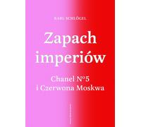 Le parfum des empires. Chanel 5 et Moscou rouge