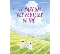 Le Parfum des feuilles de thé - Camille Monceaux - Robert Laffont - cartonné - Bande dessinée