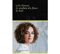 Le parfum des fleurs la nuit Leïla Slimani (Auteur)