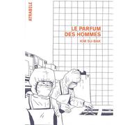 Le Parfum des Hommes - Kim Su-Bak - Atrabile - broché - Bande dessinée