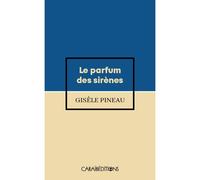 Le parfum des sirènes - Gisèle Pineau - Caraibeditions - Poche - Roman