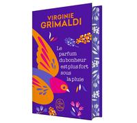 Le Parfum du bonheur est plus fort sous la pluie - Edition Collector - Virginie Grimaldi - Lgf - Poche - Roman