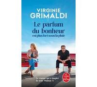 Le parfum du bonheur est plus fort sous la pluie Virginie Grimaldi (Auteur)