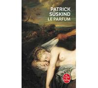 Le Parfum Histoire d'un meurtier - Das Parfum, die Geschichte eines Mörders - Patrick Süskind - Lgf - Poche - Roman