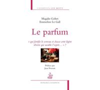 Le Parfum - Magalie Gobet - Honore Champion Eds - broché - Essai