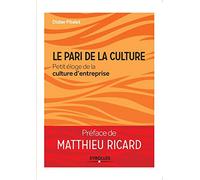 Le pari de la culture: Petit éloge de la culture d'entreprise.