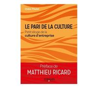 Le Pari De La Culture - Petit Éloge De La Culture D'entreprise