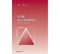 Le pari de la fraternité Méthode ou réalité ? - Jean Moreau - Detrad - broché - Essai