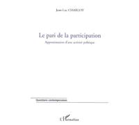 Le Pari De La Participation - Approximation D'une Activité Politique
