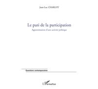 Jean-Luc Charlot – Le pari de la participation – Approximation d'une activité politique – Broché