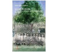 Le Pari De L'école - Une Histoire De L'institution Scolaire En Casamance (1860-1960)
