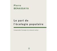 Le pari de l'écologie populaire: Comprendre l'écologie et en devenir acteur