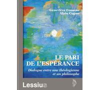 Le pari de l'espérance Dialogues entre une théologienne et un philosophe - Geneviève Comeau - Lessius Eds - relié - Essai