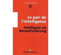 Le Pari De L'intelligence - Des Puces, Des Souris Et Des Hommes, Édition Bilingue Français-Allemand