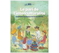 Le Pari De L'interculturalité - Comprendre Et Dépasser Les Écarts Culturels