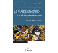 Le pari de l'invention Pour une anthropologie de l'altérité - Jean Malka - L'harmattan - broché - Essai
