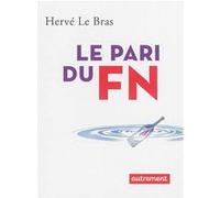 Le Pari du FN Hervé Le Bras (Auteur)