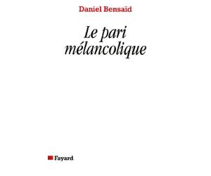 Le Pari mélancolique: Métamorphoses de la politique, politique des métamorphoses
