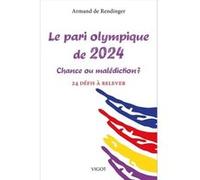 Le pari olympique de 2024, chance ou malédiction ? Armand de Rendinger (Auteur)
