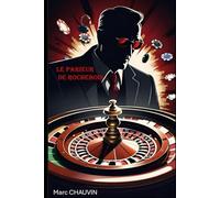 Le parieur de Rochebois: descente dans l'enfer du jeu et rédemption