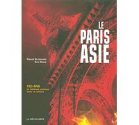 Le Paris Asie: 150 ans de présence asiatique dans la capitale, 1854-2004