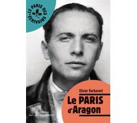 Le Paris d'Aragon - Olivier Barbarant - Alexandrines - broché - Essai