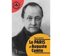Le Paris d'Auguste Comte - David Labreure - Alexandrines - broché - Etude