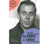 Le Paris de Céline - David Alliot - Alexandrines - broché - Essai
