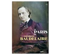 Le Paris de Charles Baudelaire - Tribulations d'un poète maudit - Gilles Schlesser - Parigramme Eds - broché - Monographie