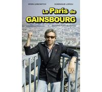 Le paris de gainsbourg: ITINÉRAIRES D'UNE VIE CAPITALE