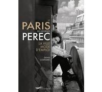 Le Paris de Georges Perec - La ville mode d'emploi Denis Cosnard (Auteur)