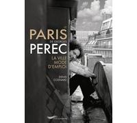 Le Paris de Georges Perec - La ville mode d'emploi - Denis Cosnard - Parigramme Eds - broché - Monographie