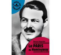 Le paris de hemingway Le Paris des écrivains - Bernard Brigouleix - Alexandrines - broché - Essai