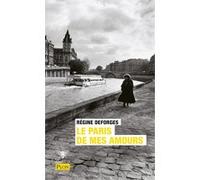Le Paris de mes amours Régine Deforges (Auteur)