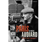 Le Paris de Michel Audiard - Philippe Lombard - Parigramme Eds - broché - Monographie