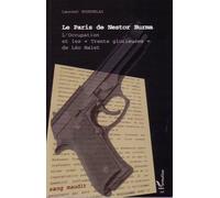 Le Paris de Nestor Burma L'Occupation et les " Trente Glorieuses " de Léo Malet - Laurent Bourdelas - L'harmattan - broché - Etude
