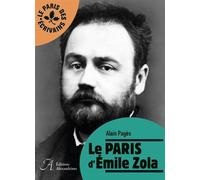 Le Paris d'Émile Zola - Alain Pagès - Alexandrines - broché - Essai