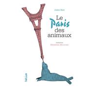 Le Paris des animaux - Julien Baer - Helium - cartonné - Album jeunesse