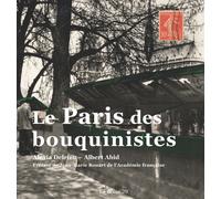 Le Paris des Bouquinistes. Delrieu, Alexia / Abid, Albert Paris, La Boite 29, mai 2024. 96 pages, 112 illustrations, préface de Jean-Marie Rouart.