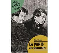 Le paris des goncourt - Robert Kopp - Alexandrines - broché - Essai