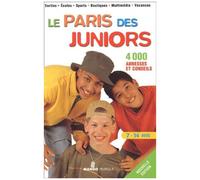 Le Paris Des Juniors - 4 000 Adresses Et Conseils